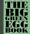 The Big Green Egg Book: Cooking on the Big Green Egg Volume 2