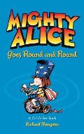 Mighty Alice Goes Round and Round: A Cul de Sac Book
