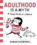 Adulthood Is a Myth A Sarahs Scribbles Collection