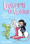 Unicorn vs. Goblins: Another Phoebe and Her Unicorn Adventure