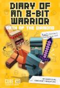 Diary of an 8 Bit Warrior 04 Path of the Diamond An Unofficial Minecraft Adventure
