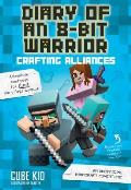 Diary of an 8 Bit Warrior 03 Crafting Alliances An Unofficial Minecraft Adventure