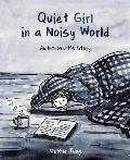 Quiet Girl in a Noisy World An Introverts Story
