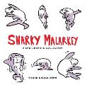 Sharky Malarkey A Sketchshark Collection