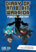 Forging Destiny: An Unofficial Minecraft Adventure: Diary of an 8-Bit Warrior 6