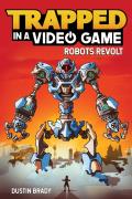 Trapped in a Video Game 03 Robots Revolt