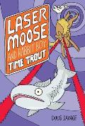 Laser Moose and Rabbit Boy: Time Trout: Volume 3