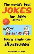 Worlds Best Jokes for Kids Volume 1 Every Single One Illustrated