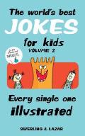 Worlds Best Jokes for Kids Volume 2 Every Single One Illustrated