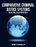 Comparative Criminal Justice Systems||||OTR POD- COMPARATIVE CRIMINAL JUSTICE SYSTEMS: GLOBAL & LOCA