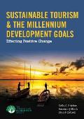 Sustainable Tourism & the Millennium Development Goals: Effecting Positive Change