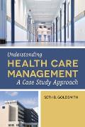 Understanding Health Care Management||||OTR POD- UNDERSTANDING HEALTH CARE MANAGEMENT: A CASE STUDY