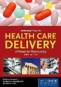 Introduction to Health Care Delivery: A Primer for Pharmacists [With Access Code]