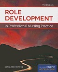 Role Development in Professional Nursing Practice 3rd Edition