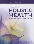Invitation to Holistic Health: A Guide to Living a Balanced Life