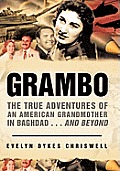 Grambo: The True Adventures of an American Grandmother in Baghdad...and Beyond
