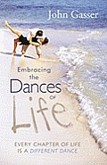 Embracing the Dances of Life: Every Chapter of Life Is a Different Dance