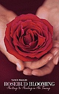 Rosebud Blooming: Hurting to Healing in His Timing