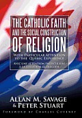 The Catholic Faith and the Social Construction of Religion: With Particular Attention to the Quebec Experience