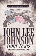 John Lee Johnson from Texas: The Man from Texas