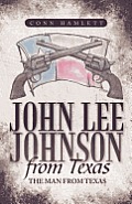 John Lee Johnson from Texas: The Man from Texas