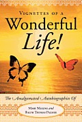 Vignettes of a Wonderful Life!: The Amalgamated Autobiographies of Mary Maxine and Ralph Thomas Palmer