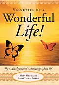 Vignettes of a Wonderful Life!: The Amalgamated Autobiographies of Mary Maxine and Ralph Thomas Palmer