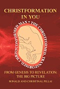 Christformation in You: From Genesis to Revelation: The Big Picture