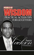 Pearls of Wisdom: Practical Action Tips for Go Getters