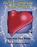 The Crazy Untamable, Tamable Tongue: Love with Your Words