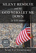 Silent Resolve and the God Who Let Me Down: (A 9/11 Story)
