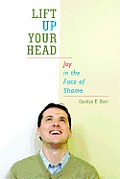 Lift Up Your Head: Joy in the Face of Shame