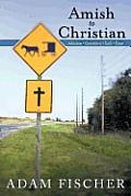 Amish to Christian: Addiction-Conviction-Faith-Power
