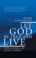 Let God Be True and Live: The Gospel of Jesus Christ