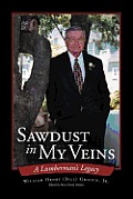 Sawdust in My Veins: A Lumberman's Legacy
