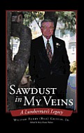 Sawdust in My Veins: A Lumberman's Legacy