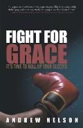 Fight for Grace: It's Time to Roll Up Your Sleeves