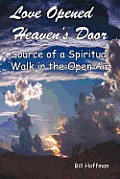 Love Opened Heaven's Door: Source of a Spiritual Walk in the Open Air