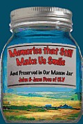 Memories That Still Make Us Smile: And Preserved in Our Mason Jar