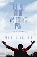 Letting Go of Yesterday's Pain: Carol's Story