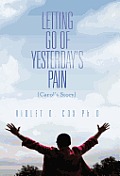 Letting Go of Yesterday's Pain: Carol's Story