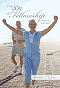 The Joy of Fellowship: Walking with God