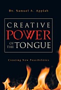 Creative Power of the Tongue: Creating New Possibilities