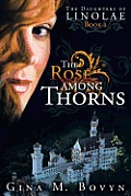 The Rose Among Thorns: The Daughters of Linolae Book 2