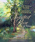 The Sweetest Rose of Texas: The Life Poetry and Teachings of Lois Pauline Moore-Newcomb