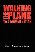 Walking the Plank: To a Dhimmi Nation