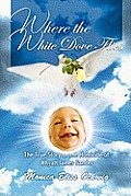 Where the White Dove Flies: The True Story of the Homicide of Whyatt James Sander