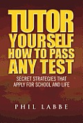 Tutor Yourself - How to Pass Any Test