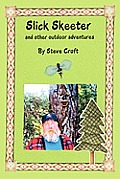 Slick Skeeter and Other Outdoor Adventures