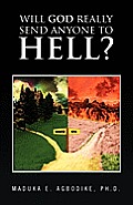 Will God Really Send Anyone to Hell?